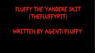 (Month of Macabre 2020) Fluffy the Yandere Skit (Alternate Universe)