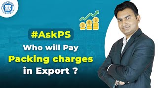 Who will Pay Packing charges in Export? | Can i become Manufacturer and Merchant Exporter ?