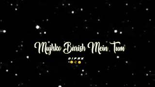 🥰 Tumhe Barish Pasand Hai Mujhe Barish Mein Tum !🥀🖤 Black Screen status