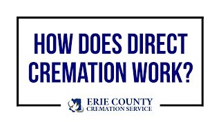 Erie County Cremation Service | How Does Direct Cremation Work