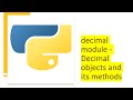 2 - decimal module - Decimal objects and its methods | Python by examples | #python