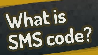 What is SMS code?