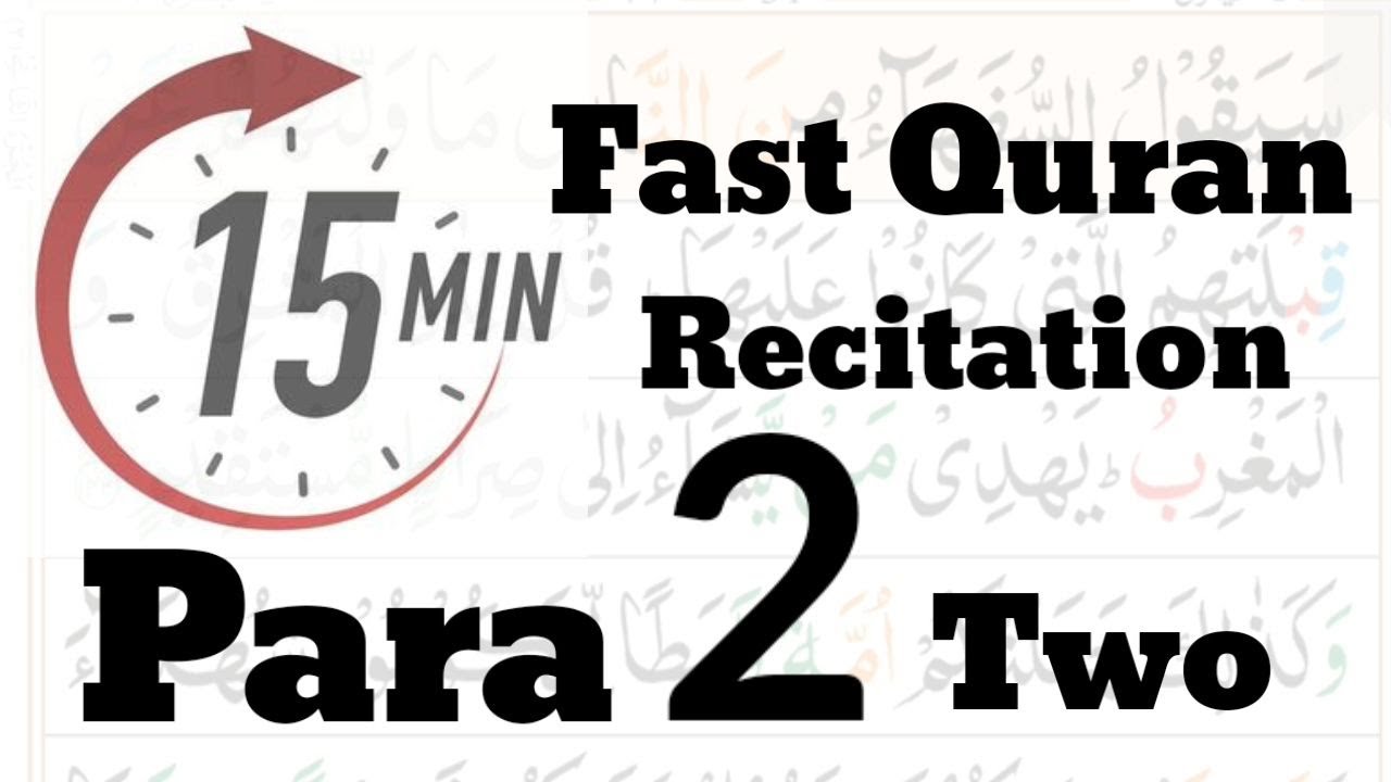 Para 2 Fast Recitation Of Quran One Para In 15 Mins Fast Quran