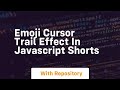 Emoji cursor trail effect in javascript shorts
