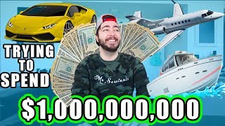 Trying To Spend $1,000,000,000 CHALLENGE!