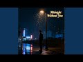 Midnight Without You.