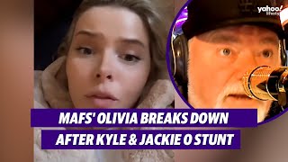 MAFS' Olivia Frazer breaks down after 'disgusting' Kyle \u0026 Jackie O stunt | Yahoo Australia