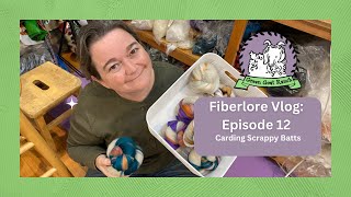 Fiberlore Episode 12: Carding Scrappy Batts