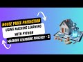 Project 3. House Price Prediction using Machine Learning with Python | Machine Learning Project