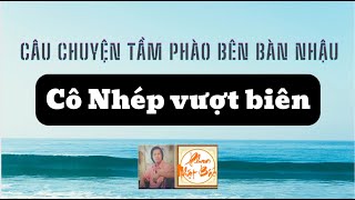 Câu chuyện tầm phào bên bàn nhậu - Cô Nhép vượt biên - Phan Nhật Bắc