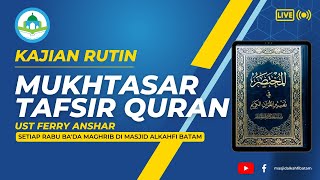 Ustadz Ferry Anshar - Mukhtasar Tasir Quran