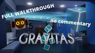 Gravitas Full Walkthrough (no achievements, no commentary)