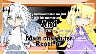 •My husband hates me but he lost his memories and HTGMHOMS main character react to•|| Manhwa