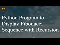 Python Program to Display Fibonacci Sequence Using Recursion