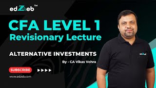 CFA Level 1 Revision Lecture | Alternative Investments | CA Vikas Vohra | edZeb