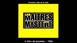 A titre de provision  -  Les maîtres du mystère