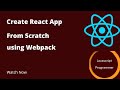How To Create a React App With Webpack