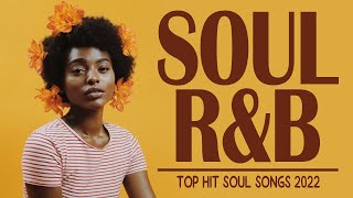 Modern Soul - Soul songs that make you feel good - Top hit soul music 2022