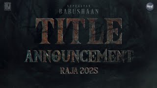 RAJA 2025 | TITLE ANNOUNCEMENT TEASER | BABUSHAAN | APARAJITA MOHANTY | ARCHITA | JAGDISH MISHRA 