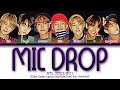 BTS (방탄소년단) - MIC Drop (Steve Aoki Remix) Lyrics (Color Coded Lyrics Eng/Rom/Han)
