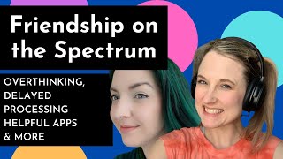 Autism & Friendship 101 | Burnout, Oversharing and more! | Featuring Claire from Woodshed Theory