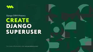 Create a django superuser | Django ORM Model Essentials