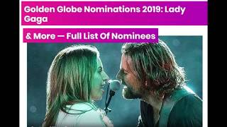 Golden Globe Nominations 2019 Lady Gaga & More