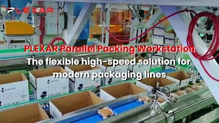 PLEXAR Parallel Packing Workstation—The flexible high-speed solution for modern packaging lines