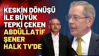 Keskin dönüşü ile büyük tepki çeken Abdüllatif Şener Halk TV'de konuştu!