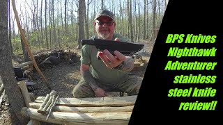 BPS knives Nighhawk Adventurer stainless steel knife review!!! #bpsknives