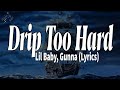 Lil Baby, Gunna - Drip Too Hard (Lyrics) | rizzleRap