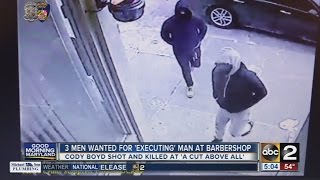 3 men wanted for killing man at Baltimore barbershop