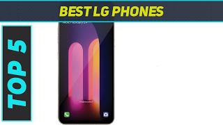 Top 5 Best Lg Phones 2023