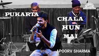 Pukarta chala hun mai(earphones recommended for best audio quality) | Apoorv Sharma #apoorvsharma