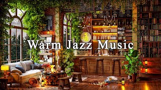Warm Jazz Music & Cozy Coffee Shop Ambience ☕ Relaxing Jazz Instrumental Music f