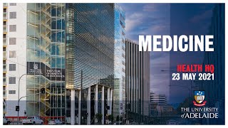 Health HQ 2021: Medicine | THE UNIVERSITY OF ADELAIDE