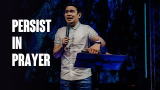 Persist in Prayer | Pastor Ru Dela Torre