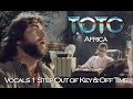 Toto - Africa (Vocals 1 Step Out of Key & Off Beat)