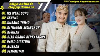 Gilga Sahid ft Happy Asmara - IKI WEKE SOPO - SENENG || GILS STUDIO