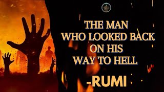 THE MAN WHO LOOKED BACK ON HIS WAY TO HELL BY RUMI |  Rumi  About GOD'S Mercy And Grace