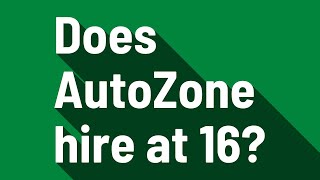 Does AutoZone hire at 16?