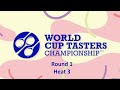 2024 World Cup Tasters Championship | Round One | Heat 3