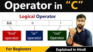 Logical Operators in C Language | C Language Free Course | By Rahul Chaudhary