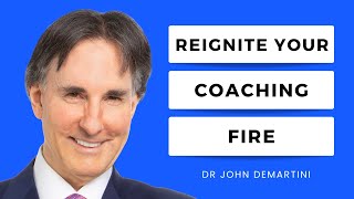 Reclaim Your Inspiration for Coaching | Dr John Demartini