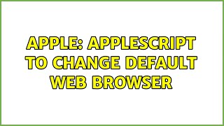 Apple: AppleScript to change default web browser