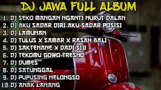 DJ JAWA TERBARU 2024 FULL ALBUM || DJ SEKO MANGAN NGANTI NURUT DOWONE DALAN ( KALAH )