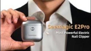 Seemagic E2pro Most Powerful Electric Nail Clipper - Electric Nail Clippers Xiaomi Seemagic