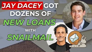 How Jay Dacey Brings in Dozens of Loans with Snail Mail Marketing