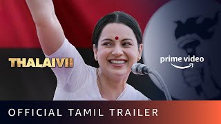 Thalaivii - Official Tamil Trailer | Kangana Ranaut | Amazon Prime Video | 10th Oct