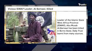 ISWAP Leader, AL-Barnawi, k!lled + More On TRUST TV